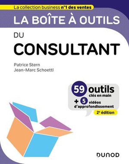 La boîte à outils du Consultant - 2e éd., Patrice Stern ; Jean- Marc Schoettl - Ebook - 9782100870486