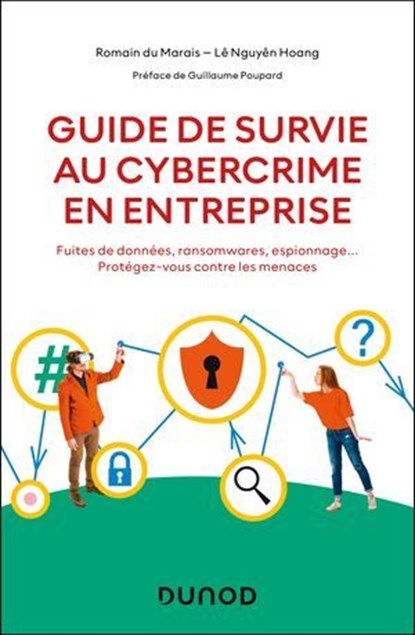 Guide de survie au cybercrime en entreprise, Romain du Marais ; Lê Nguyên Hoang - Ebook - 9782100877386