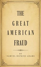 The Great American Fraud - Samuel Hopkins Adams - 9782105906944