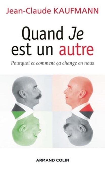 Quand Je est un autre, Jean-Claude Kaufmann - Ebook - 9782200243753