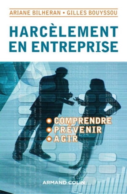 Harcèlement en entreprise, Ariane Bilheran ; Gilles Bouyssou - Ebook - 9782200260682
