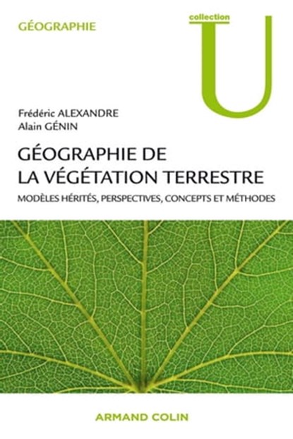 Géographie de la végétation terrestre, Frédéric Alexandre ; Alain Génin - Ebook - 9782200273811