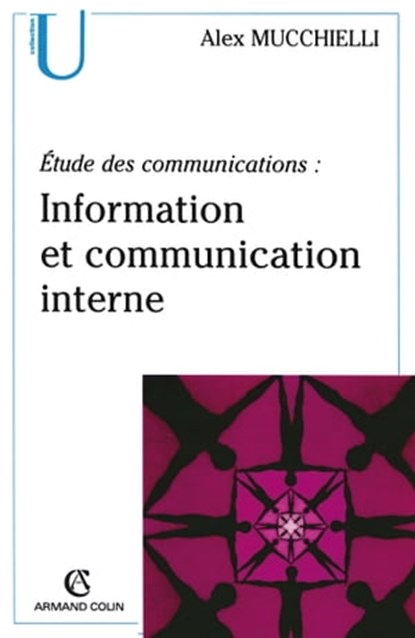 Étude des communications : information et communication interne, Alex Mucchielli - Ebook - 9782200280055