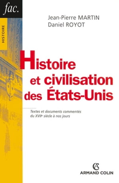 Histoire et civilisation des États-Unis, Jean-Pierre Martin ; Daniel Royot - Ebook - 9782200280109