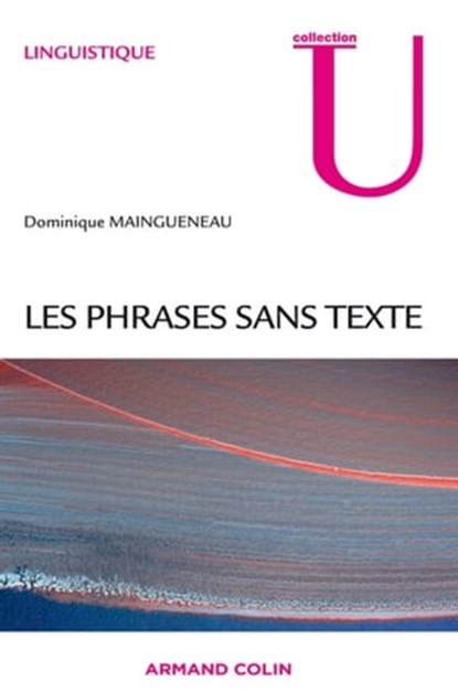 Phrases sans texte, Dominique Maingueneau - Ebook - 9782200281090
