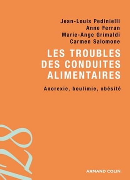 Les troubles des conduites alimentaires, Jean-Louis Pedinielli ; Anne Ferran ; Marie-Ange Grimaldi ; Carmen Salomone - Ebook - 9782200281489