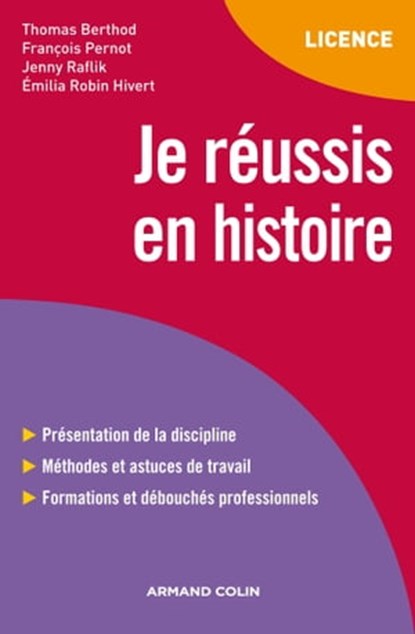 Je réussis en histoire, Thomas Berthod ; François Pernot ; Jenny Raflik ; Émilia Robin Hivert - Ebook - 9782200283476