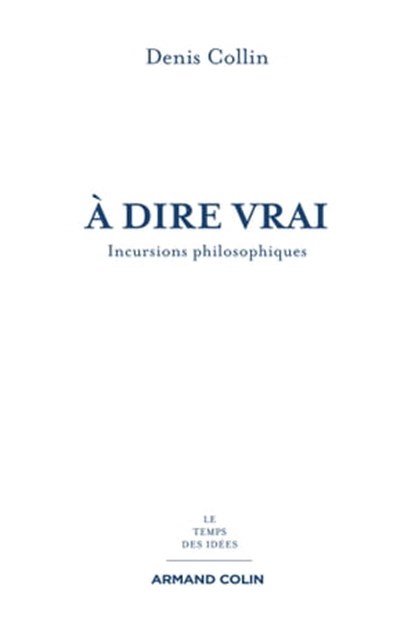 À dire vrai, Denis Collin - Ebook - 9782200287092