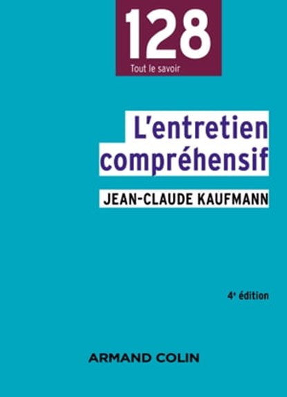 L'entretien compréhensif - 4e éd., Jean-Claude Kaufmann - Ebook - 9782200614171