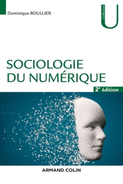 Sociologie du numérique - 2e éd., Dominique Boullier - Ebook - 9782200626747