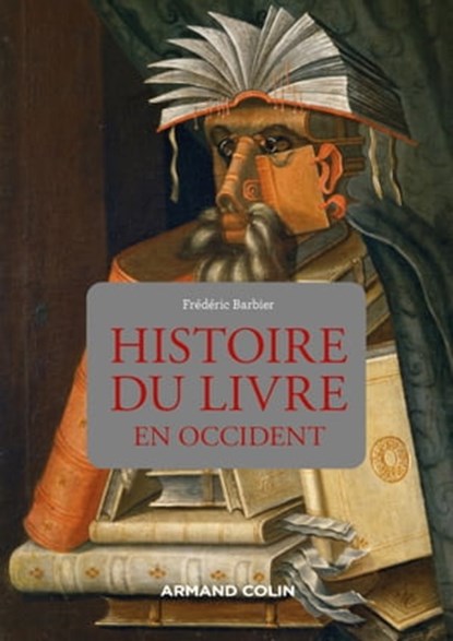 Histoire du livre en Occident, Frédéric Barbier - Ebook - 9782200628833