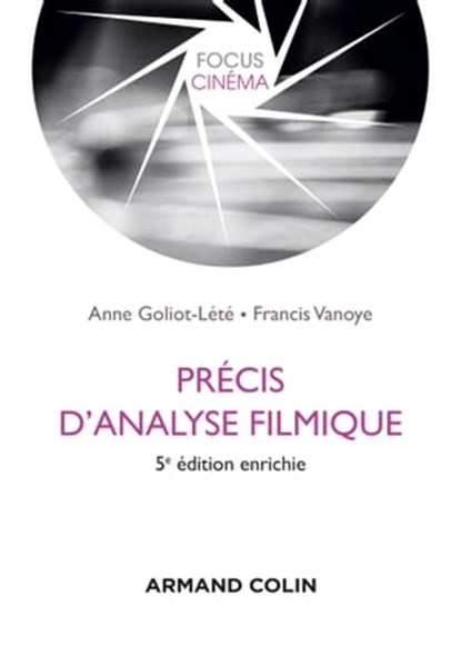 Précis d'analyse filmique - 5e éd., Anne Goliot-Lété ; Francis Vanoye - Ebook - 9782200629625