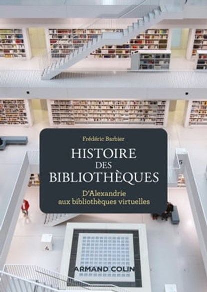 Histoire des bibliothèques - 2e éd., Frédéric Barbier - Ebook - 9782200631192