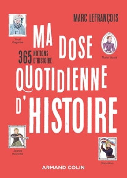 Ma dose quotidienne d'histoire, Marc Lefrançois - Ebook - 9782200631284