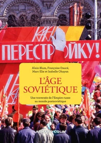 L'âge soviétique, Alain Blum ; Françoise Daucé ; Marc Elie ; Isabelle Ohayon - Ebook - 9782200633608