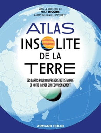 Atlas insolite de la Terre, Mike Higgins - Ebook - 9782200637354