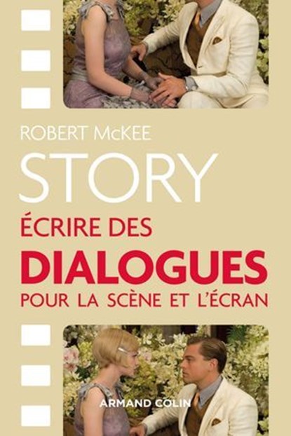 Story - Ecrire des dialogues pour la scène et l'écran, Robert McKee - Ebook - 9782200639525