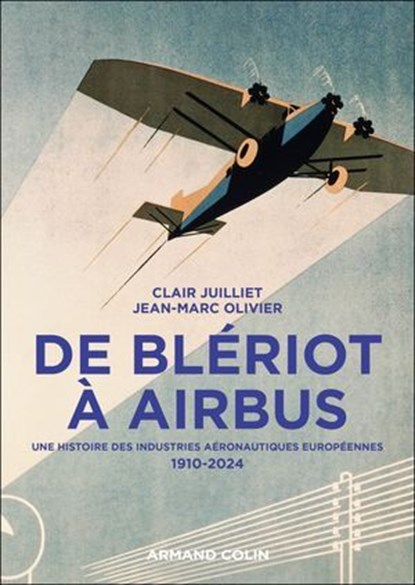 De Blériot à Airbus, Jean-Marc Olivier ; Clair Juilliet - Ebook - 9782200642716