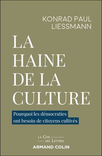 La haine de la culture, Konrad Paul Liessmann - Ebook - 9782200643843