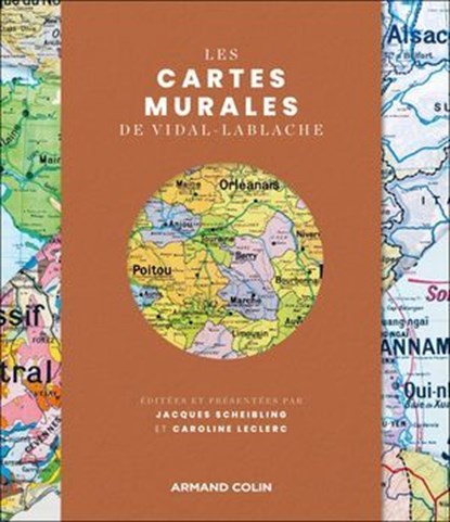 Les cartes murales de Vidal-Lablache, Jacques Scheibling ; Caroline Leclerc - Ebook - 9782200643959