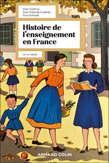 Histoire de l'enseignement en France - 2e éd., Jean-Noël Luc ; Jean-François Condette ; Yves Verneuil - Ebook - 9782200644628
