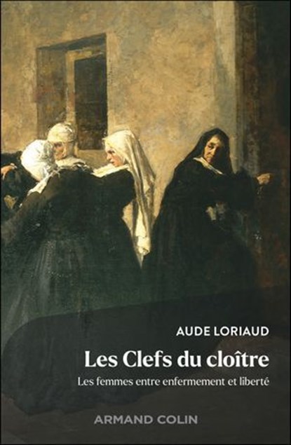 Les clefs du cloître, Aude Loriaud - Ebook - 9782200644932