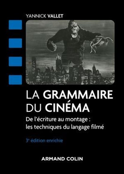 La grammaire du cinéma - 3e éd., Yannick Vallet - Ebook - 9782200644987