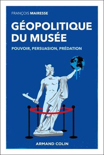 Géopolitique du musée, François Mairesse - Ebook - 9782200645113