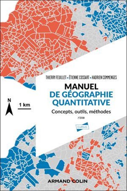 Manuel de géographie quantitative - 2e éd., Thierry Feuillet ; Étienne Cossart ; Hadrien Commenges - Ebook - 9782200645359