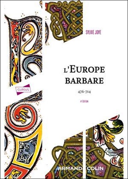 L'Europe barbare 476-714 - 4e éd., Sylvie Joye - Ebook - 9782200645519