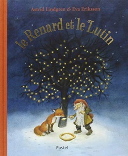 Le renard et le lutin, Astrid Lindgren - Gebonden - 9782211238496