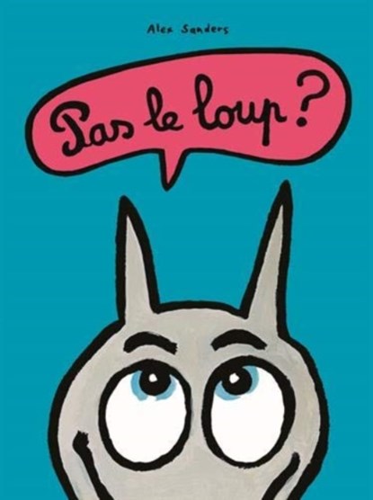 Pas le loup?, Alex Sanders - Paperback - 9782211308595