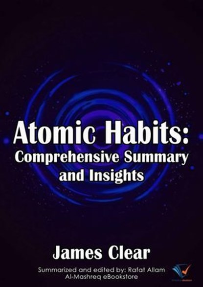 A Comprehensive Summary of Atomic Habits, James Clear - Ebook - 9782211856362