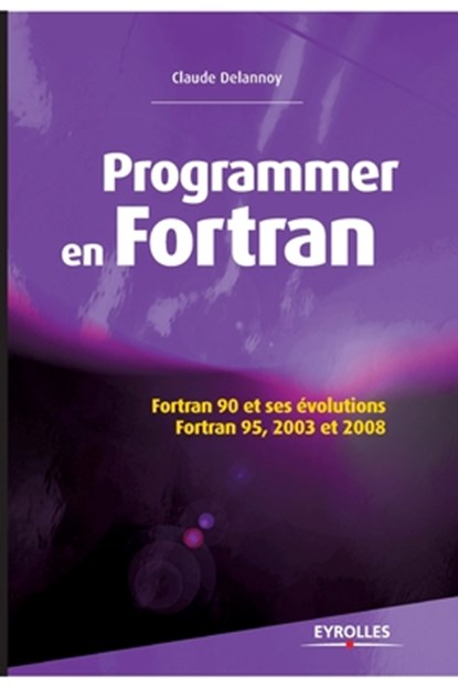 Programmer en Fortran, Claude Delannoy - Paperback - 9782212140200