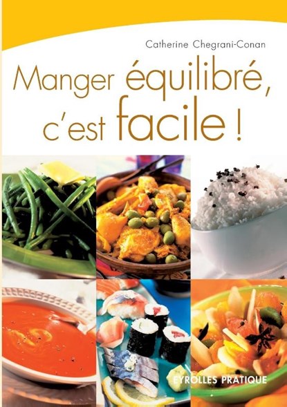 Manger equilibre, c'est facile !, Catherine Chegrani-Conan - Paperback - 9782212538007