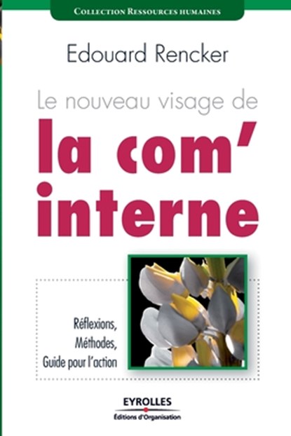 Le nouveau visage de la com' interne, Edouard Rencker - Paperback - 9782212539868