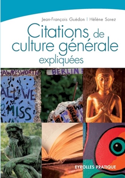 Citations de culture generale expliquees, Jean-Francois Guedon ; Helene Sorez - Paperback - 9782212540079