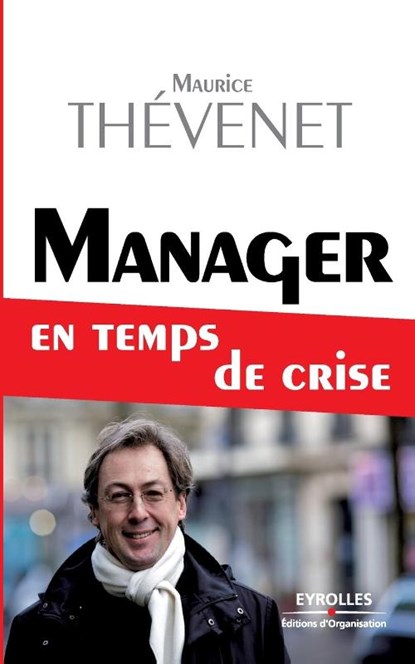 Manager en temps de crise, Maurice Thevenet - Paperback - 9782212543094