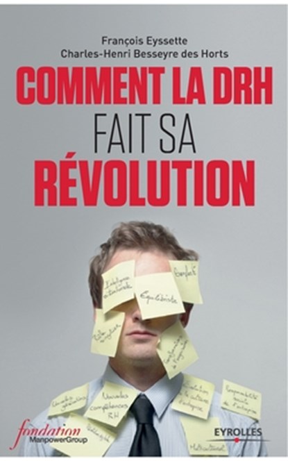 Comment la DRH fait sa revolution, Francois Eyssette ; Charles-Henri Besseyre Des Horts - Paperback - 9782212559194
