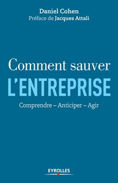 Comment sauver l'entreprise, Daniel Cohen - Paperback - 9782212560978