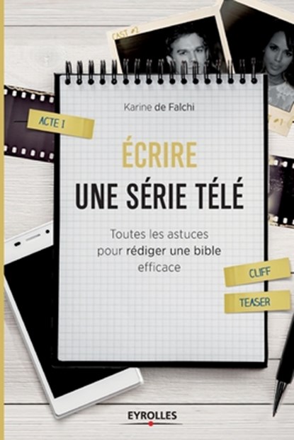 Ecrire une serie tele, Karine de Falchi - Paperback - 9782212563795