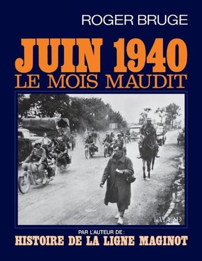Juin 40, le mois maudit, Roger Bruge - Paperback - 9782213008769