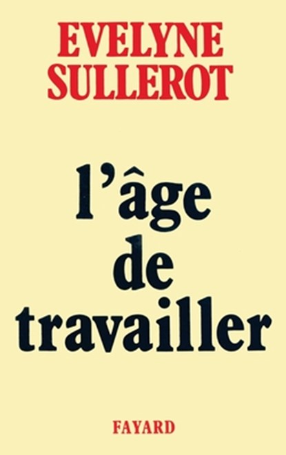 L'Age de travailler, Sullerot-E - Paperback - 9782213015972