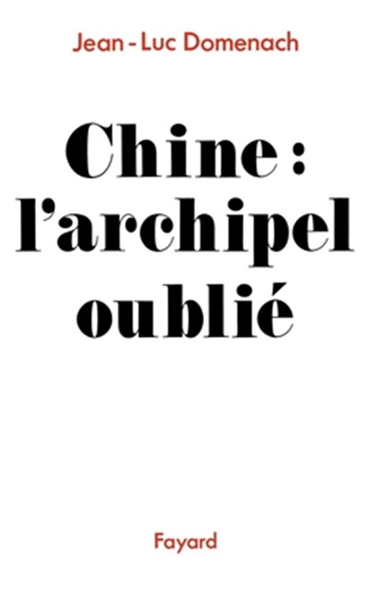 Chine: L'archipel oublié, Domenach-J L. - Paperback - 9782213025810