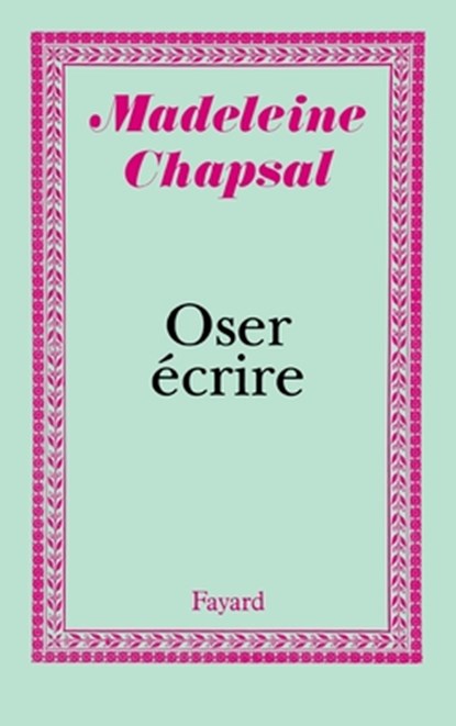 Oser écrire, Chapsal-M - Paperback - 9782213029719