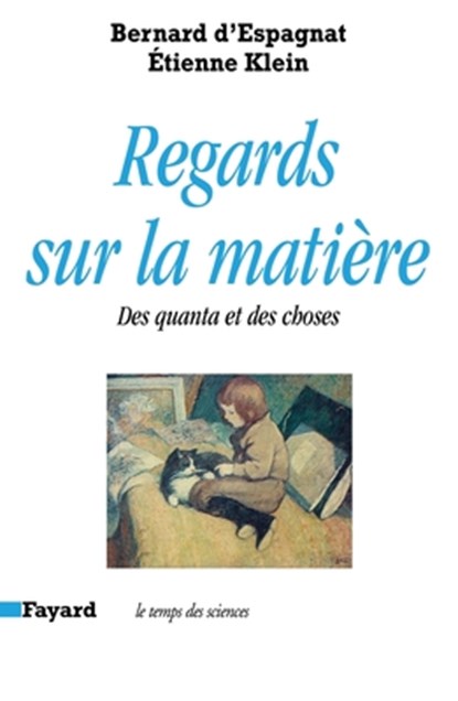 Regards sur la matière, D Espagnat-B+klein-E - Paperback - 9782213030395
