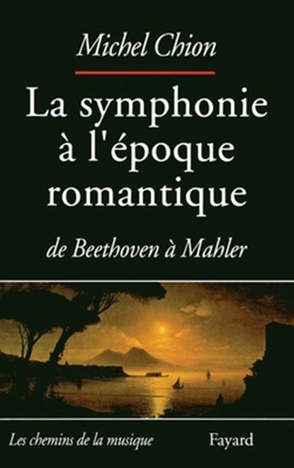 La Symphonie à l'époque romantique, Chion-M - Paperback - 9782213592718