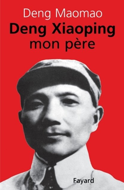 Deng Xiaoping, mon père, Maomao-D - Paperback - 9782213593494