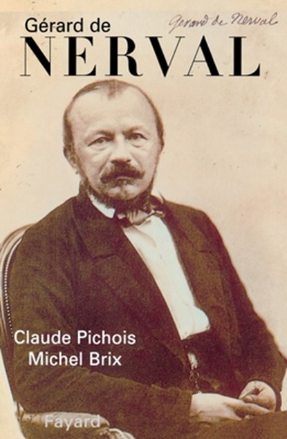 Gérard de Nerval, Pichois-C - Paperback - 9782213593746