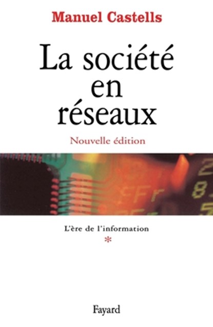 La société en réseaux - Tome 1: L'Ere de l'information, Castells-M - Paperback - 9782213608457